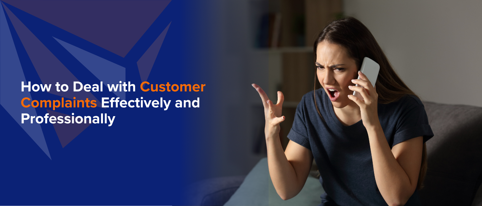 How to Deal with Customer Complaints Effectively and Professionally