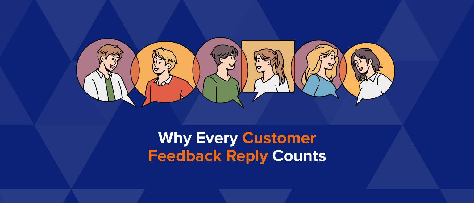 Why Every Customer Feedback Reply Counts