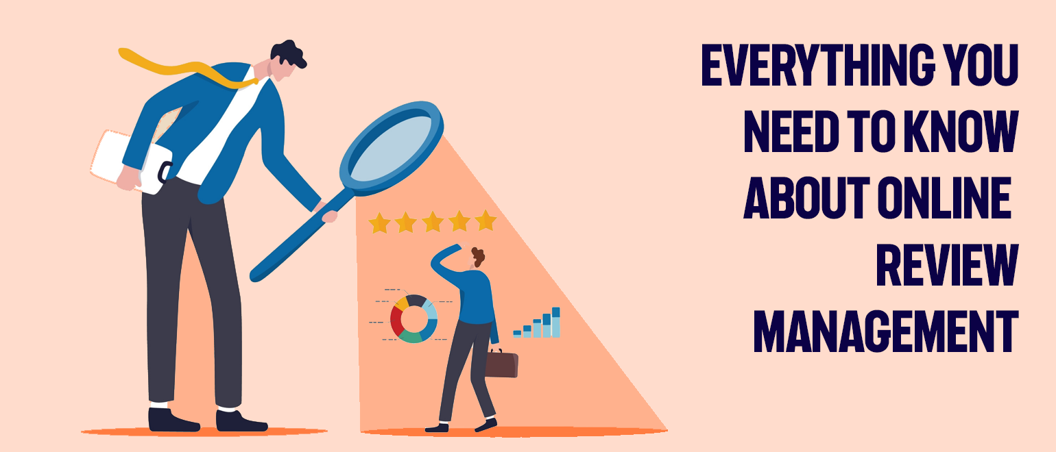 Everything You Need to Know About Online Review Management