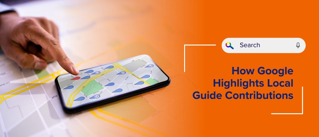How Google Highlights Local Guide Contributions