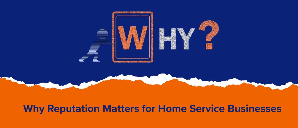 Why Reputation Matters for Home Service Businesse (1)