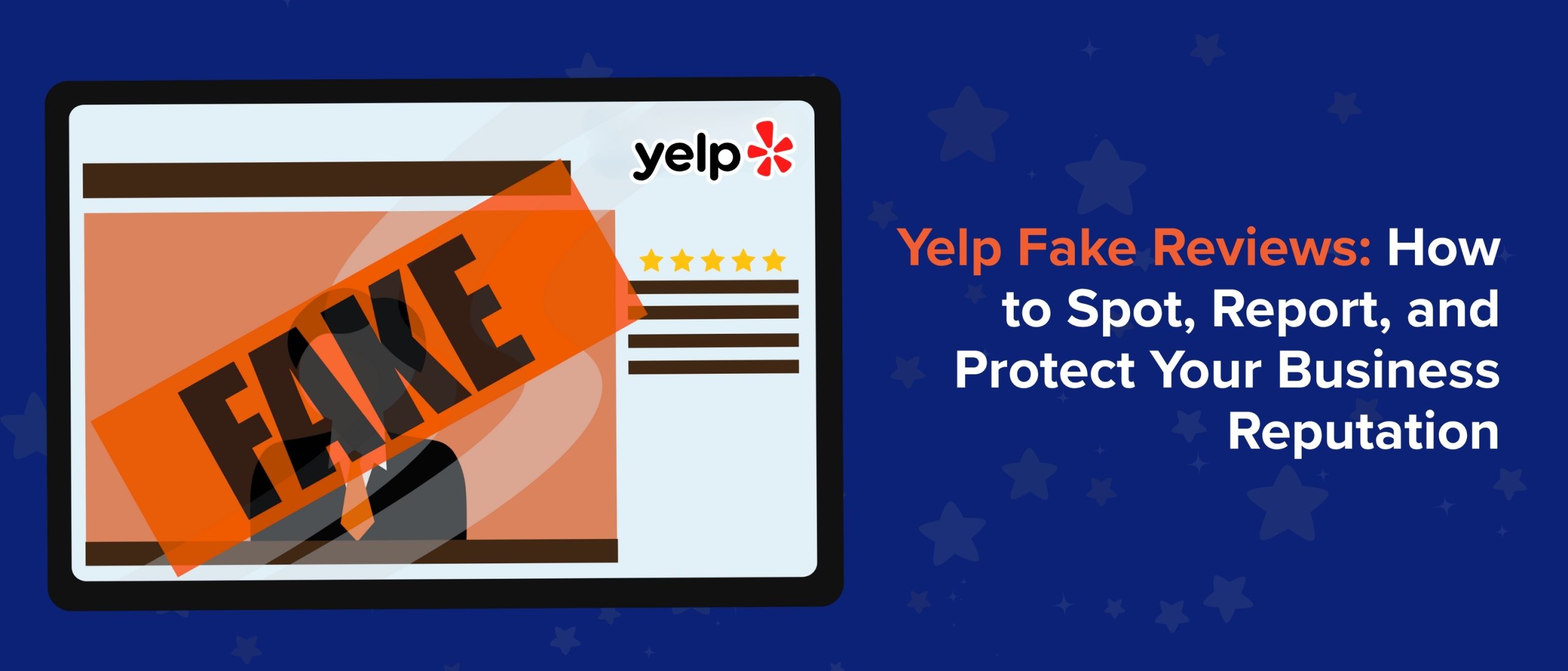 Yelp Fake Reviews How to Spot, Report, and Protect Your Business Reputation